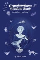 Sandra Nelson - Grandmothers Wisdom Book, Häftad. Tillgänglighet: Lägg i varukorg
