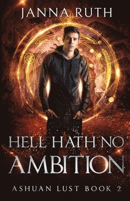 Janna Ruth - Hell Hath no Ambition: Ashuan Lust 2, Häftad