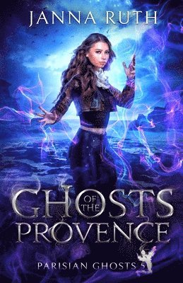 Janna Ruth - Ghosts of the Provence, Häftad