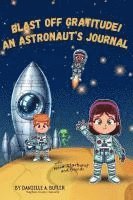 bokomslag Blast Off Gratitude! An Astronaut's Journal