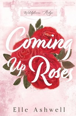 Coming Up Roses 1