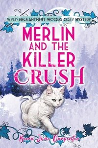 bokomslag Merlin and the Killer Crush: Wyld Enchantment Woods Cozy Mystery