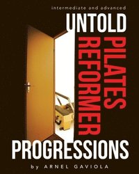 bokomslag Untold Pilates Reformer Progressions