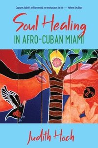 bokomslag Soul Healing in Afro-Cuban Miami