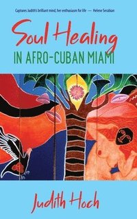 bokomslag Soul Healing in Afro-Cuban Miami