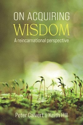 Peter Calvert, Keith Hill - On Acquiring Wisdom, Häftad
