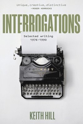 Interrogations: Selected writing 1976-1990