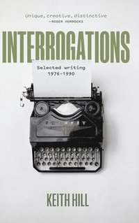 bokomslag Interrogations: Selected writing 1976-1990
