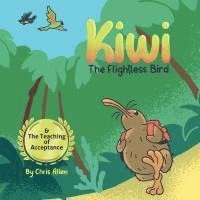 bokomslag Kiwi the Flightless Bird & The Teaching of Acceptance