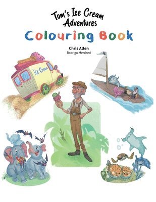 Chris Allen - Tom's Ice Cream Adventures Colouring Book, Häftad
