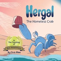 bokomslag Hergal the Homeless Crab & The Teaching of Non-Attachment