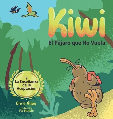 Chris Allen - Kiwi el Pájaro que No Vuela & La Enseñanza de la Aceptación, Inbunden