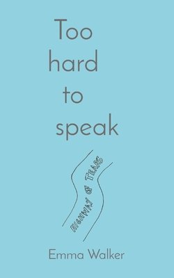 Emma Walker - Too hard to speak, Häftad