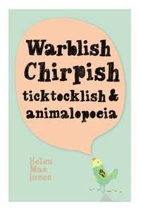 bokomslag Warblish, Chirpish, Ticktocklish, & Animalopoeia