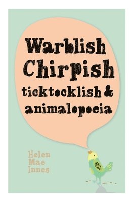 bokomslag Warblish, Chirpish, Ticktocklish, & Animalopoeia