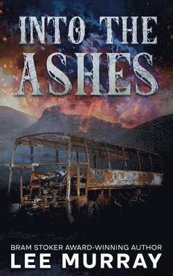 Lee Murray - Into the Ashes, Häftad