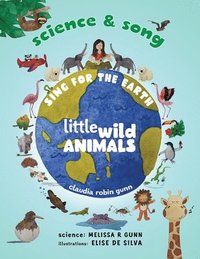 bokomslag Science and Song - Sing for the Earth - Little Wild Animals