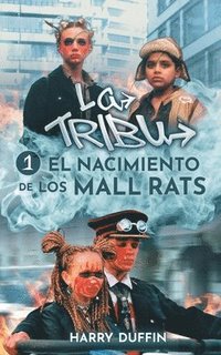 bokomslag La Tribu El nacimiento de los Mall Rats