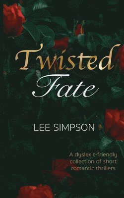 Twisted Fate: A dyslexic-friendly collection of short romantic thrillers 1