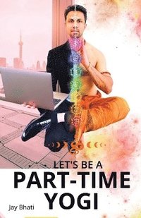 bokomslag Let's be a part-time yogi