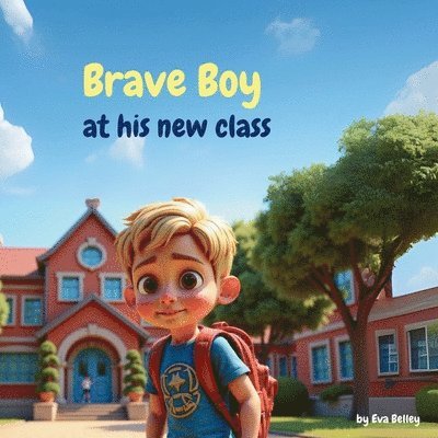 Eva Belley - Brave Boy at his new class, Häftad