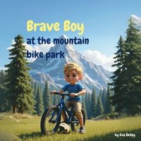 bokomslag Brave Boy at the mountain bike park