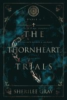 bokomslag The Thornheart Trials, Books 4 - 6