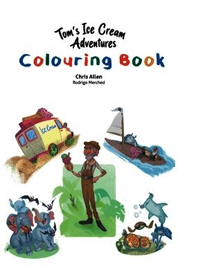 Chris Allen - Tom's Ice Cream Adventures Colouring Book, Inbunden