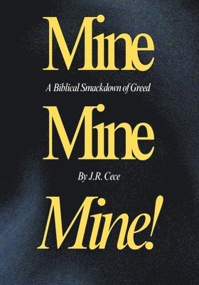 bokomslag Mine, Mine, Mine!: A Biblical Smackdown of Greed