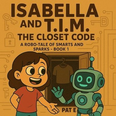 bokomslag Isabella & T.I.M.: Book 1: The Closet Code