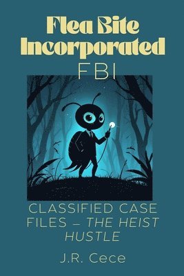 bokomslag Flea Bite Incorporated (FBI) Book 4