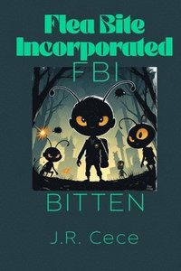 bokomslag Flea Bite Incorporated (FBI)