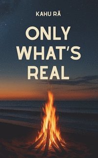 bokomslag Only What's Real