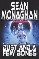 Sean Monaghan - Dust And A Few Bones, Häftad
