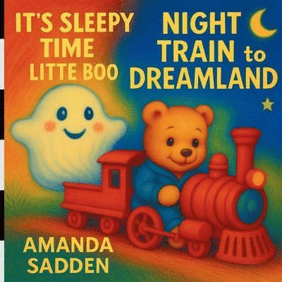 Amanda Sadden - It's Sleepy Time, Little Boo & Night Train to Dreamland, Häftad