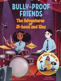 bokomslag Bully-Proof Friends (What Would Jesus Do Series) Book 2