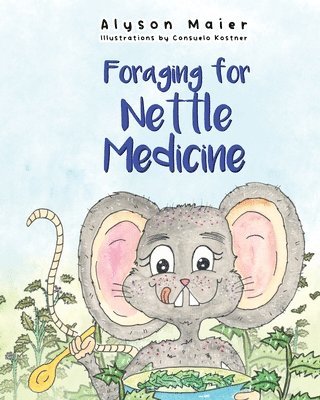 Alyson Maier - Foraging for Nettle Medicine, Häftad