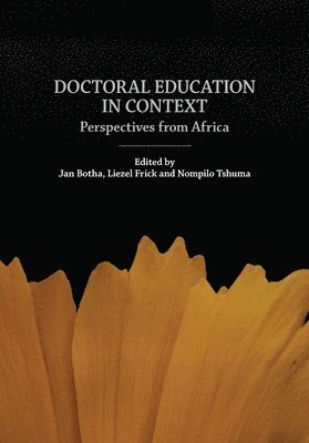 Jan Botha, Liezel Frick, Nompilo Tshuma - Doctoral education in context, Häftad