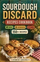 Ayomide Adesina - Sourdough Discard Recipes Cookbook, Häftad. Tillgänglighet: Lägg i varukorg