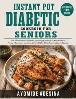 Ayomide Adesina - Instant Pot Diabetic Cookbook for Seniors, Häftad. Tillgänglighet: Lägg i varukorg