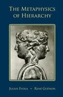 Julius Evola, René Guénon - Metaphysics of Hierarchy, Häftad