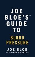 Gary Charles - Joe Bloe's Guide to Blood Pressure, Häftad