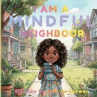 Samita Sarwan - I Am A Mindful Neighbour, Häftad