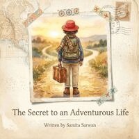 Samita Sarwan - Secret to An Adventurous Life, Häftad