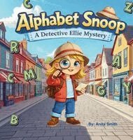 Anita Smith - Alphabet Snoop, Inbunden