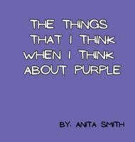 Anita Smith - Things That I Think When I Think about Purple, Inbunden