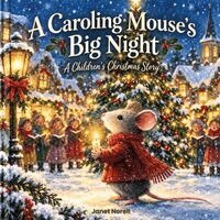 Janet Norell - Caroling Mouse's Big Night, Häftad. Tillgänglighet: Lägg i varukorg