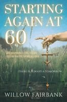 Willow Fairbank - Starting Again At 60, Häftad