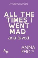 Anna Percy - All the Times I Went Mad and Loved, Häftad