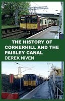 Derek Niven - History of Corkerhill and the Paisley Canal, Häftad